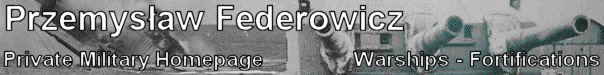Private 	Web about Warships,
 Marine, Fortifications etc.